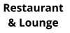 Restaurant  & Lounge