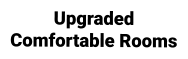 Upgraded Comfortable Rooms